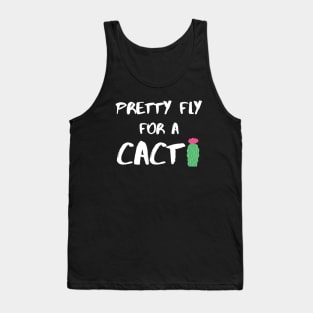 Pretty Fly for a Cacti – White Tank Top